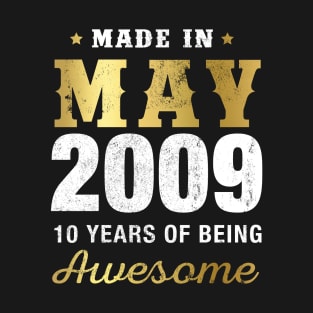 Made in May 2009 10 Years Of Being Awesome T-Shirt