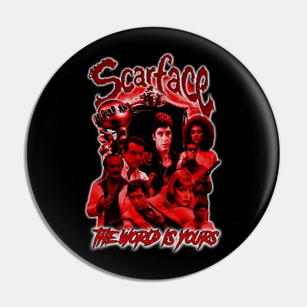 Scarface. The World Is Yours. (Version 2) Pin by The Dark Vestiary