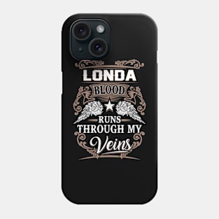 Londa Name T Shirt - Londa Blood Runs Through My Veins Gift Item Phone Case