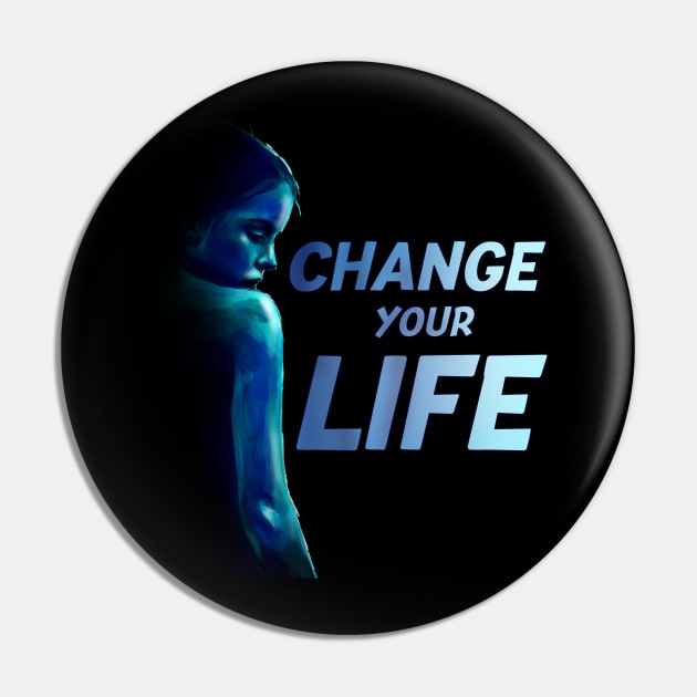 change your life Pin by Nice new designs