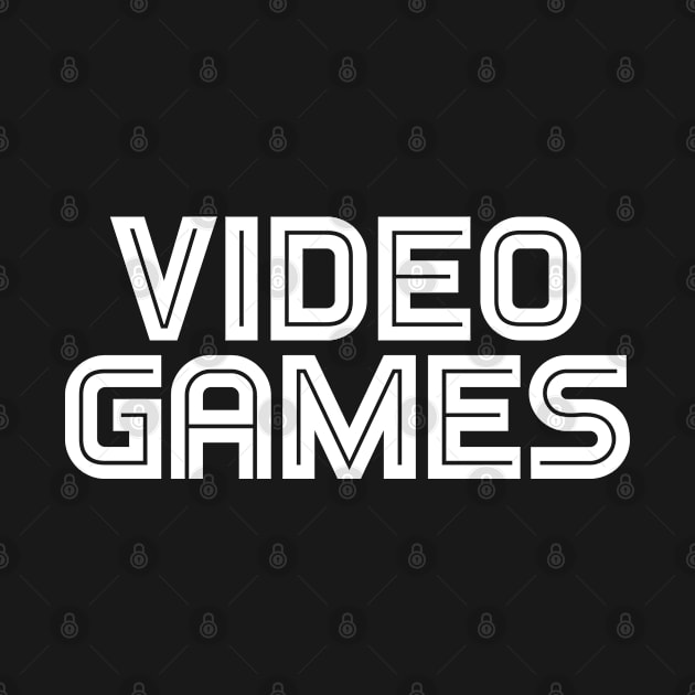 VIDEO GAMES (white font) #1 by RickTurner