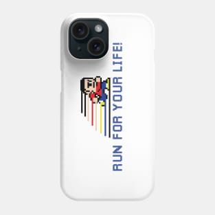 Run For Your Life! Phone Case