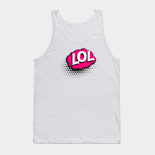Lol Sign Lol Funny Surprise Doll Memes Fantasy Tank Top