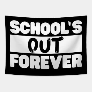 Nostalgic Schools Out Forever Teacher Retirement Funny Gift Tapestry