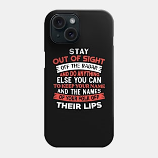 Stay out of sight off the radar Preppers quote Phone Case