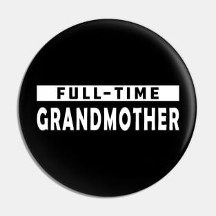 Full-Time Grandmother Pin