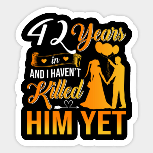 42nd Wedding Anniversary Gift Shirt For Wife 42nd Wedding Anniversary Gifts Sticker Teepublic