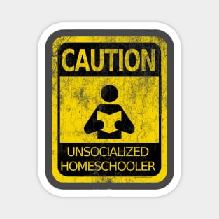 Caution! Unsocialized Homeschooler Magnet