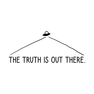 the truth is out there T-Shirt