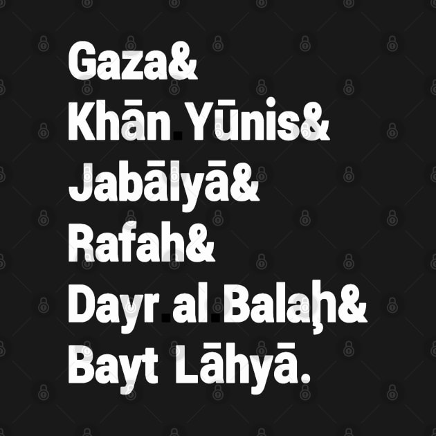 Gaza& Khān Yūnis& Jabālyā& Rafah& Dayr al Balah& Bayt Lāhyā. - Front by SubversiveWare