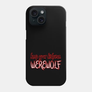 Keep your distance Werewolf Phone Case