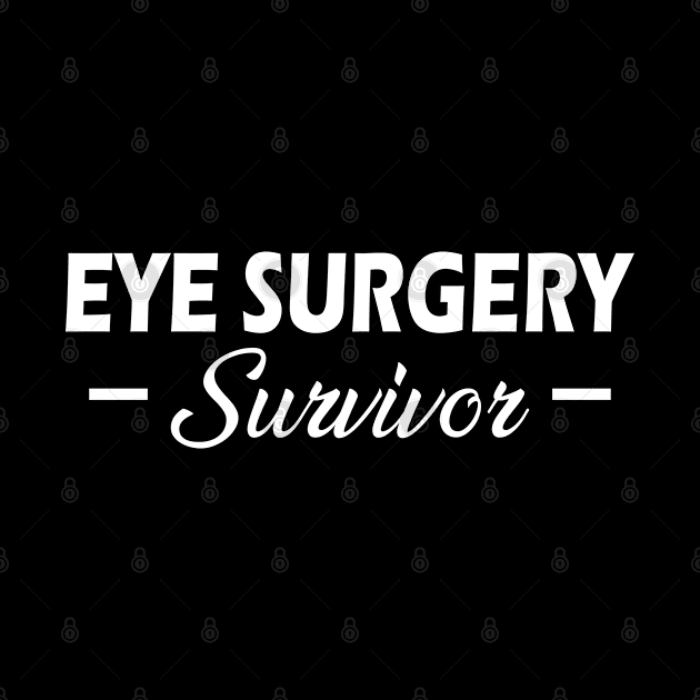 Eye Surgery Survivor by KC Happy Shop