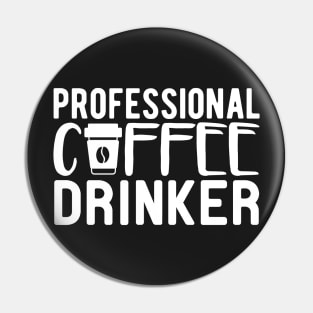 professional coffee drinker Pin