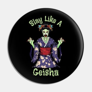 Slay like a geisha Pin