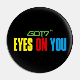 GOT7 "Eyes on You" Pin