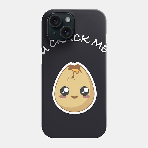 Egg You Crack Me Up Phone Case by Food in a Can