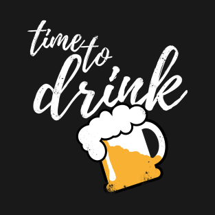 Time to drink - Funny beer and party gift T-Shirt