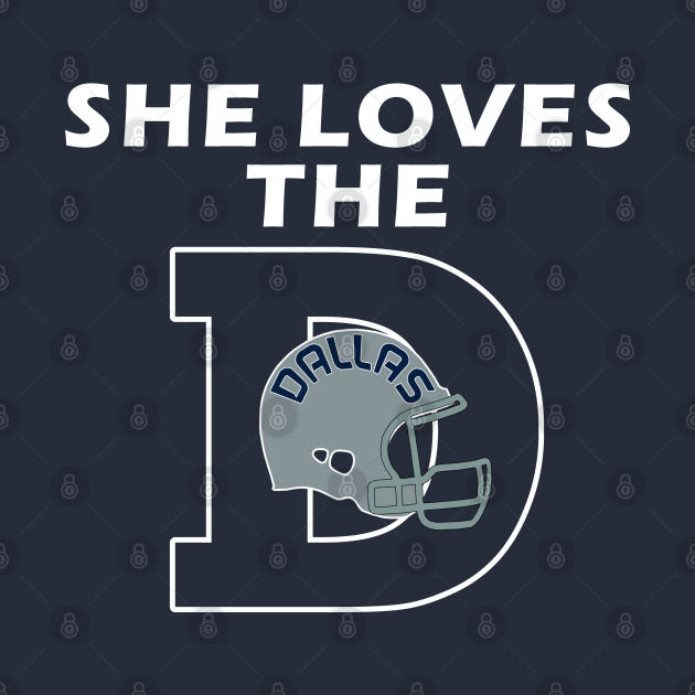 Disover She Loves The D Funny Dallas Football Merch - Dallas Football Gift - T-Shirt