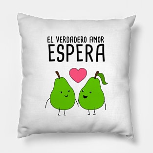 El Verdadero Amor Espera Spanish Pun Pillow