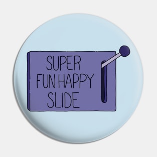 Fun happy slide Pin