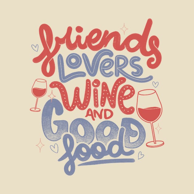 Friends Lovers Wine and Good Food by Tobe Fonseca by Tobe_Fonseca
