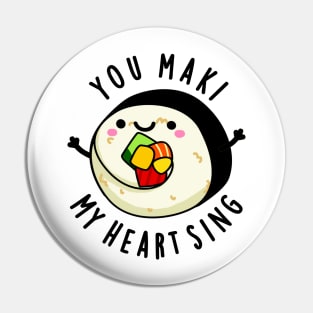 You Maki My Heart Sing Cute Sushi Pun Pin