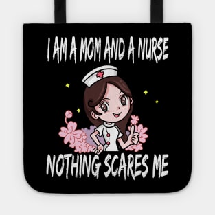 Women's I am a Mom and a Nurse Nothing Scares Me Medical Appreciation Gift for Girls Tote