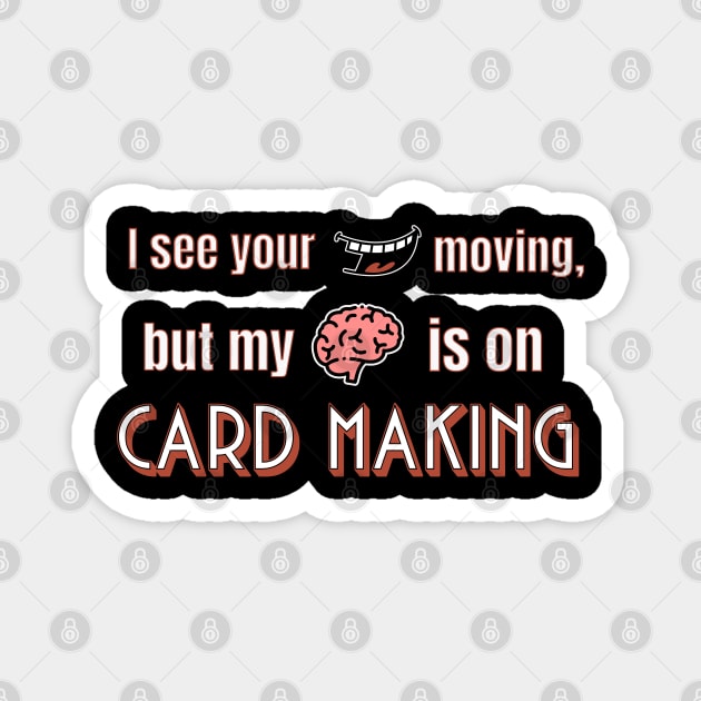 Card Making Magnet by TempoTees