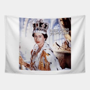 Dress for the Job You Want - Queen Elizabeth ii Tapestry