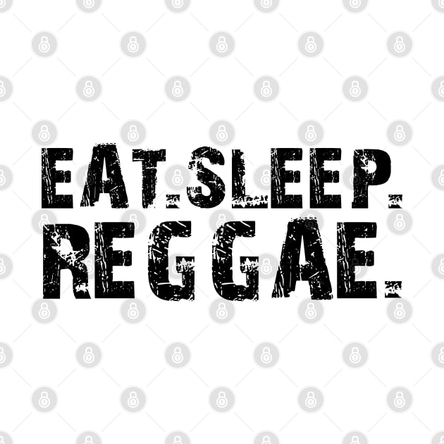 Reggae - Eat Sleep Reggae by KC Happy Shop