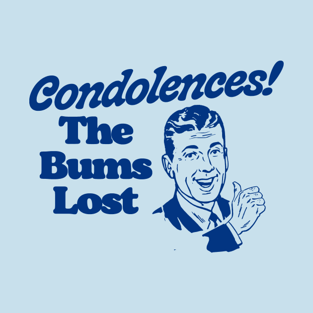 Condolences! The Bums Lost! Vintage Funny Big Lebowski Quote by GIANTSTEPDESIGN