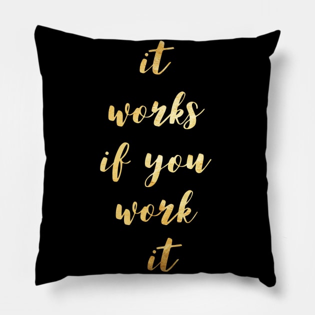 it works if you work it Pillow by benchmark
