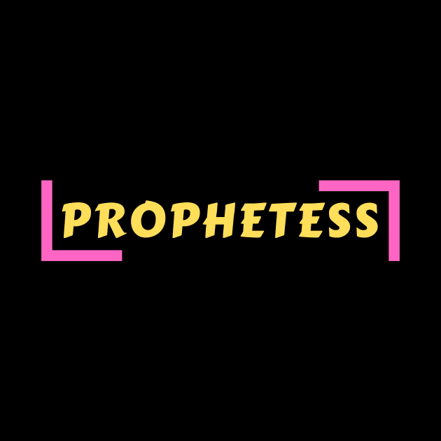 Prophetess | Christian Saying by All Things Gospel