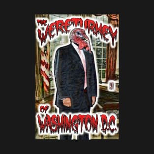 The Wereturkey Of Washington D.C. T-Shirt