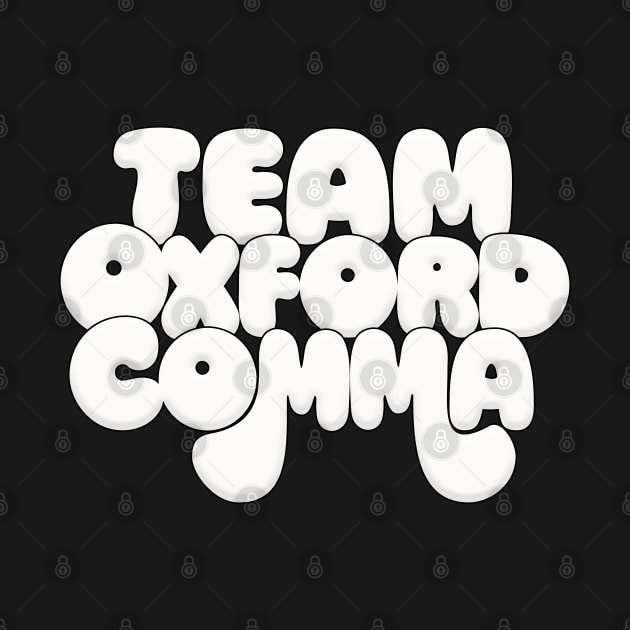 Team Oxford Comma / Funny English Geek Gift by DankFutura