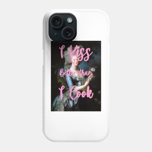 I kiss better than i cook by Marie-Antoinette Phone Case