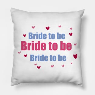 Bride to be Pillow