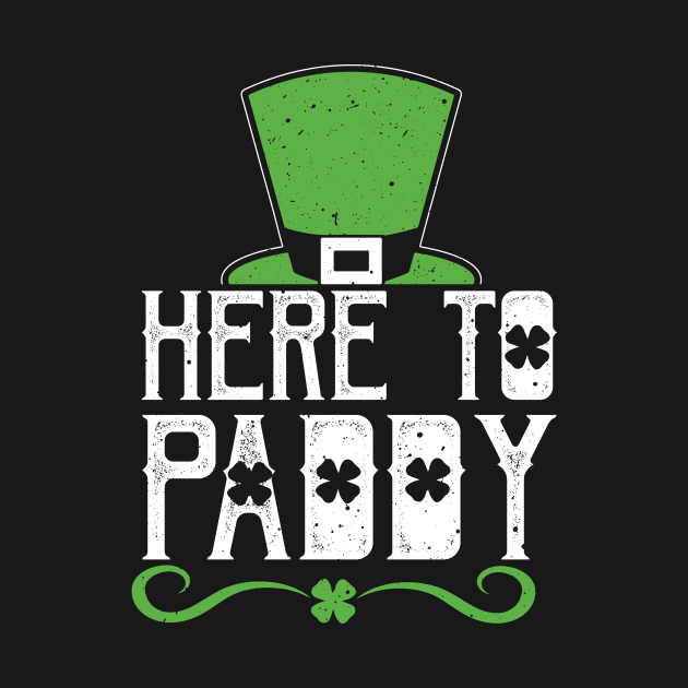 Here to Paddy Shamrock Saint Paddys Day Drinks Gift Tee by biNutz