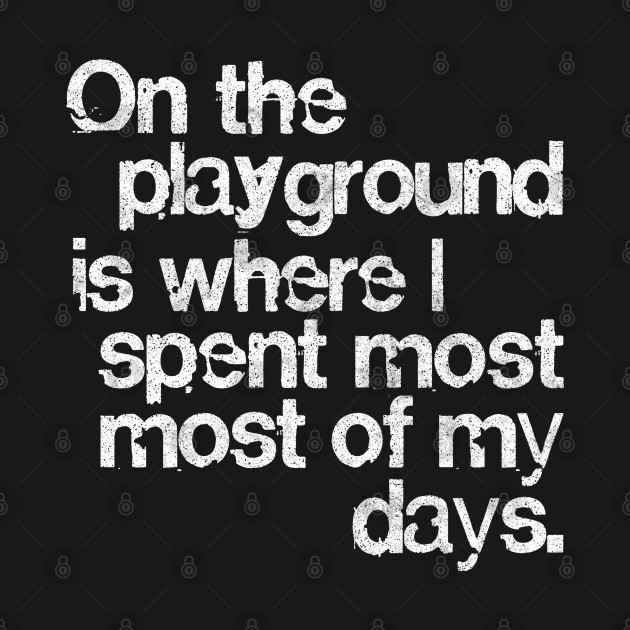 Discover On The Playground Is Where I Spent Most Of My Days - Fresh Prince - T-Shirt