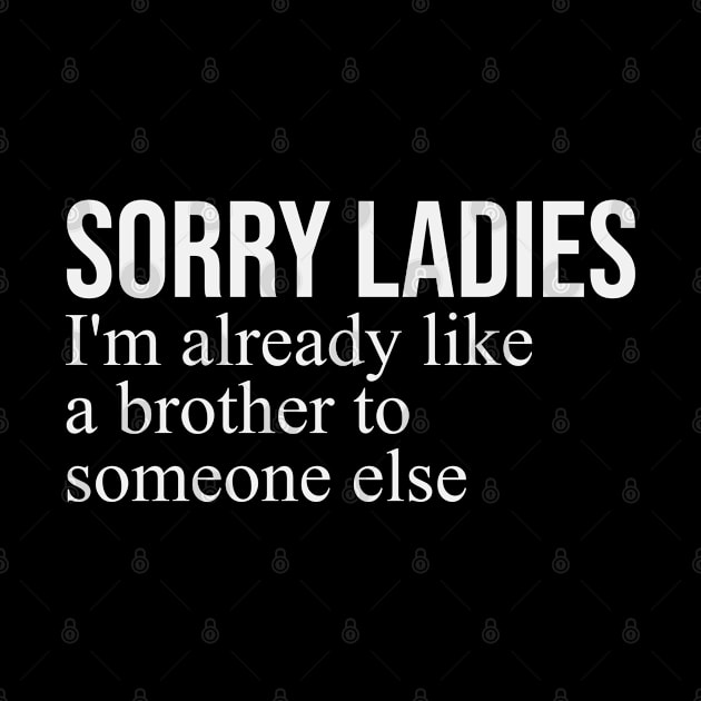 sorry ladies im already like a brother by GW ART Ilustration