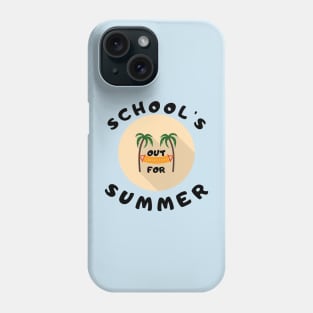 SCHOOL'S OUT FOR SUMMER Phone Case