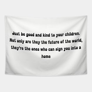 be good to your children Tapestry