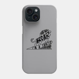 brain cancer Awareness gray ribbon hear me roar I'm a cancer survivor Phone Case