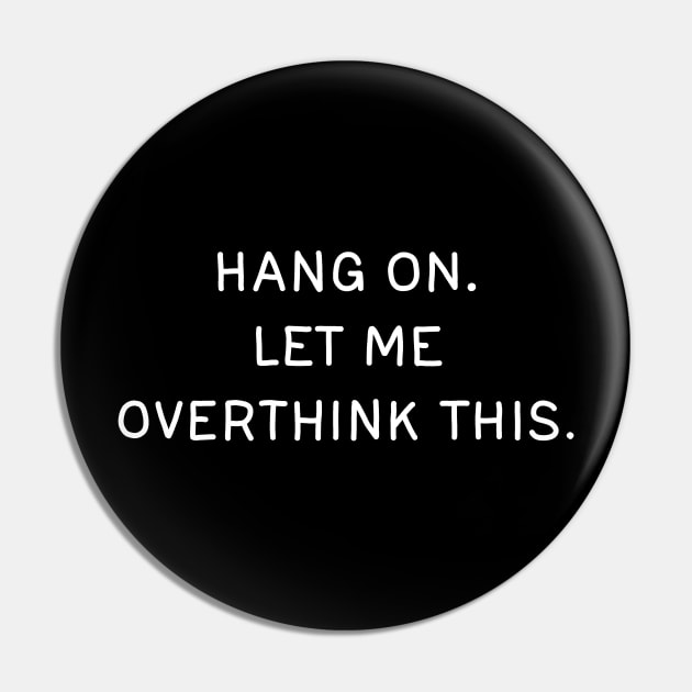 Let me overthink this Pin by valentinahramov