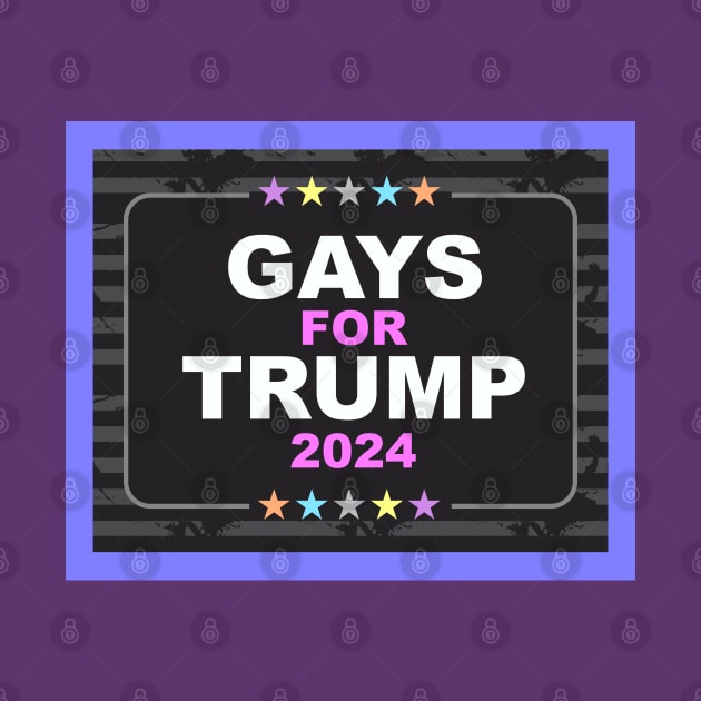 Gays for Trump 2024 by Dale Preston Design