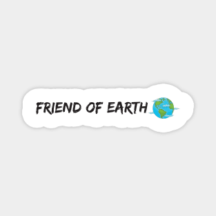 friend of earth - environmentalist design Magnet