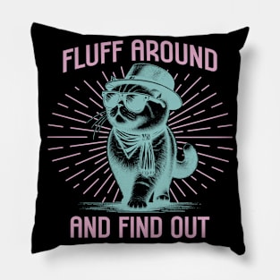 Fluff Around and Find Out Pillow