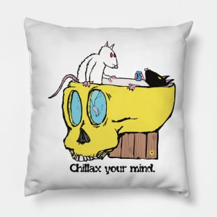 Chillax your mind, unwind. Pillow