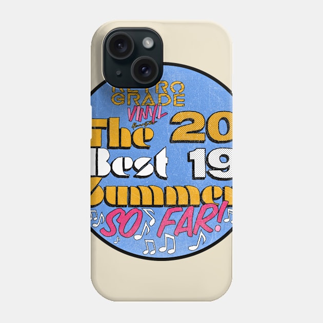 The Best Summer So Far! '19 Retro Grade Vinyl Phone Case by RetroGradeVinyl