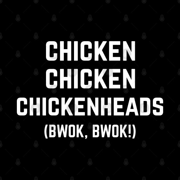 Chicken, Chicken, Chickenheads (Bwok, Bwok!) by BodinStreet